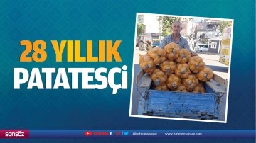 28 yıllık patates&ccedil;i