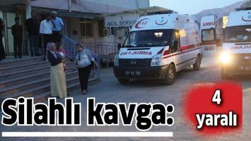 SİLAHLI KAVGA: 4 YARALI