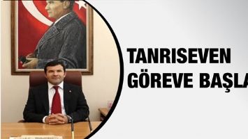 TANRISEVEN G&Ouml;REVE BAŞLADI