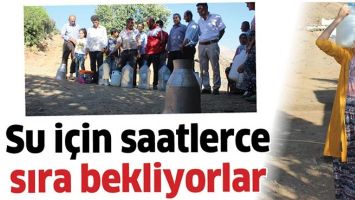 SU İ&Ccedil;İN SAATLERCE SIRA BEKLİYORLAR