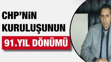 CHP&rsquo;NİN KURULUŞUNUN 91. YIL D&Ouml;N&Uuml;M&Uuml;