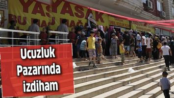UCUZLUK PAZARINDA İZDİHAM