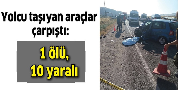 YOLCU TAŞIYAN ARA&Ccedil;LAR &Ccedil;ARPIŞTI: 1 &Ouml;L&Uuml;, 10 YARALI