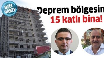 DEPREM B&Ouml;LGESİNDE 15 KATLI BİNA!