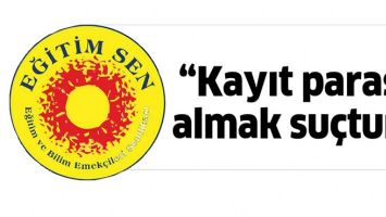 &ldquo;KAYIT PARASI ALMAK SU&Ccedil;TUR&rdquo;