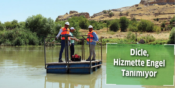 DİCLE, HİZMETTE ENGEL TANIMIYOR