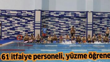 61 İTFAİYE PERSONELİ, Y&Uuml;ZME &Ouml;ĞRENECEK