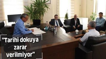 &ldquo;TARİHİ DOKUYA ZARAR VERİLMİYOR&rdquo;