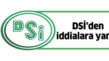 DSİ&rsquo;DEN İDDİALARA YANIT!