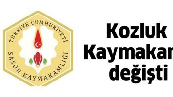 KOZLUK KAYMAKAMI DEĞİŞTİ