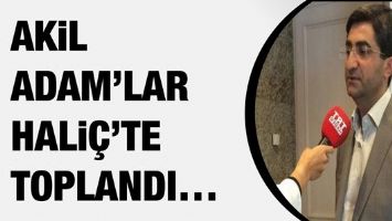 AKİL ADAM&rsquo;LAR HALİ&Ccedil;&rsquo;TE TOPLANDI&hellip;