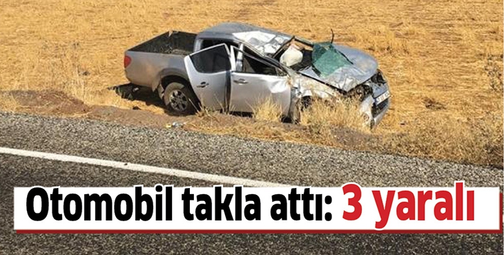 OTOMOBİL TAKLA ATTI: 3 YARALI