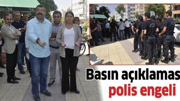 BASIN A&Ccedil;IKLAMASINA POLİS ENGELİ