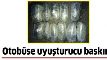 OTOB&Uuml;SE UYUŞTURUCU BASKINI!