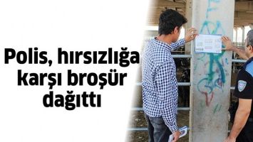 POLİS, HIRSIZLIĞA KARŞI BROŞ&Uuml;R DAĞITTI