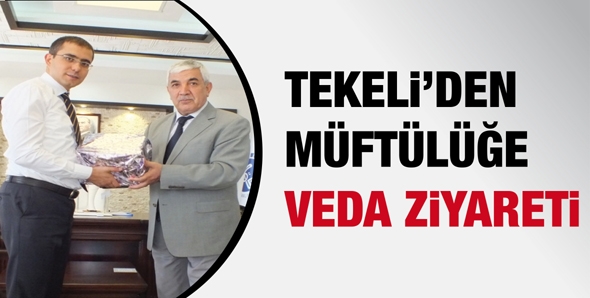 TEKELİ&rsquo;DEN M&Uuml;FT&Uuml;L&Uuml;ĞE VEDA ZİYARETİ