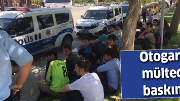 OTOGARA M&Uuml;LTECİ BASKINI