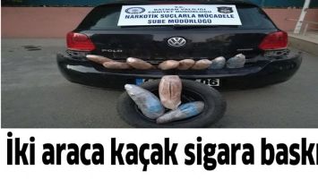 İKİ ARACA KA&Ccedil;AK SİGARA BASKINI!
