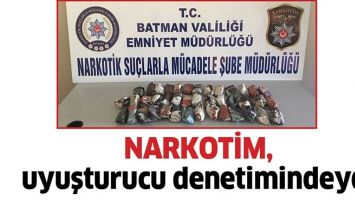 NARKOTİM, UYUŞTURUCU DENETİMİNDEYDİ