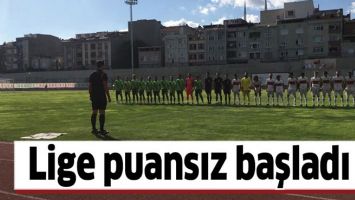 LİGE PUANSIZ BAŞLADI