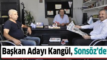 BAŞKAN ADAYI KANG&Uuml;L, SONS&Ouml;Z&rsquo;DEYDİ