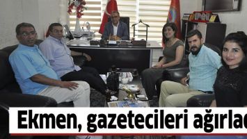 EKMEN, GAZETECİLERİ AĞIRLADI