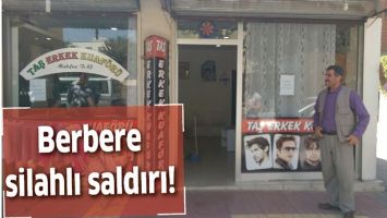 BERBERE SİLAHLI SALDIRI!