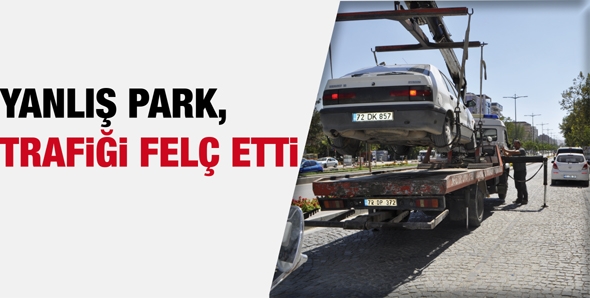 YANLIŞ PARK, TRAFİĞİ FEL&Ccedil; ETTİ...