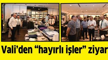 VALİ&rsquo;DEN &ldquo;HAYIRLI İŞLER&rdquo; ZİYARETİ