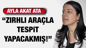 AKAT &ldquo;ZIRHLI ARA&Ccedil;LA TESPİT YAPACAKMIŞ!&rdquo;