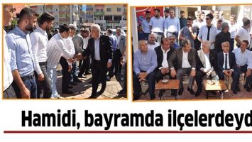 HAMİDİ, BAYRAMDA İL&Ccedil;ELERDEYDİ