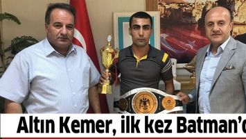 ALTIN KEMER, İLK KEZ BATMAN&rsquo;DA