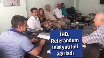İHD, REFERANDUM İNİSİYATİFİNİ AĞIRLADI
