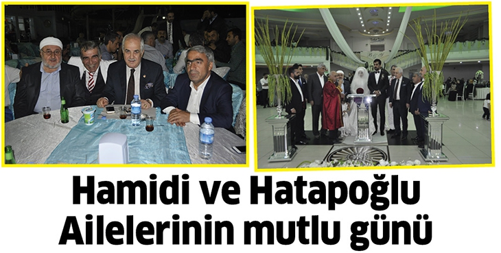 HAMİDİ VE HATAPOĞLU AİLELERİNİN MUTLU G&Uuml;N&Uuml;