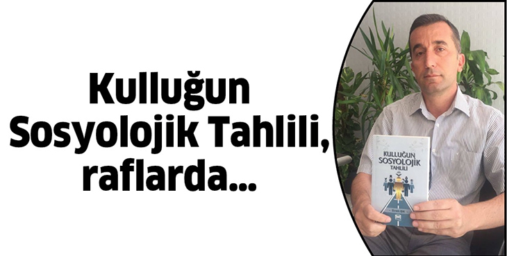KULLUĞUN SOSYOLOJİK TAHLİLİ, RAFLARDA&hellip;