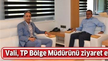 VALİ, TP B&Ouml;LGE M&Uuml;D&Uuml;R&Uuml;N&Uuml; ZİYARET ETTİ