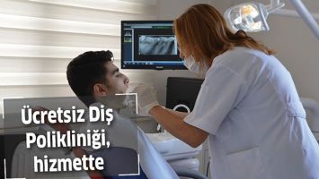 &Uuml;CRETSİZ DİŞ POLİKLİNİĞİ, HİZMETTE