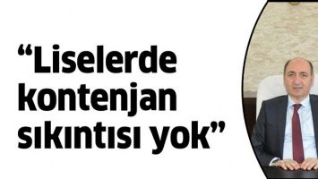 &ldquo;LİSELERDE KONTENJAN SIKINTISI YOK&rdquo;