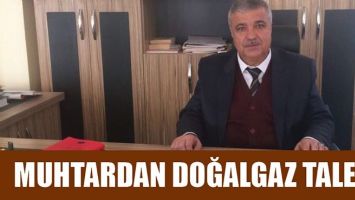MUHTARDAN DOĞALGAZ TALEBİ