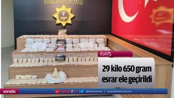 29 kilo 650 gram esrar ele ge&ccedil;irildi