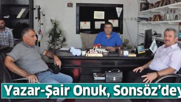 YAZAR-ŞAİR ONUK, SONS&Ouml;Z&rsquo;DEYDİ