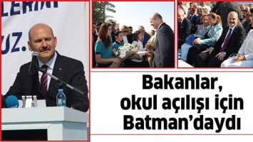 BAKANLAR, OKUL A&Ccedil;ILIŞI İ&Ccedil;İN BATMAN&rsquo;DAYDI