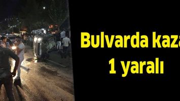 BULVARDA KAZA: 1 YARALI