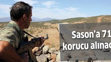 SASON'A 71 KORUCU ALINACAK