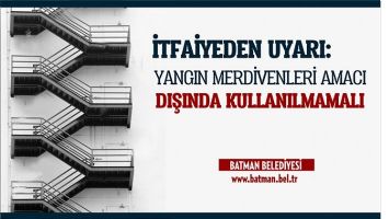 İTFAİYEDEN &Ouml;NEMLİ UYARI!