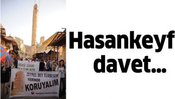 HASANKEYF’E DAVET…