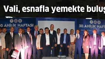 VALİ, ESNAFLA YEMEKTE BULUŞTU