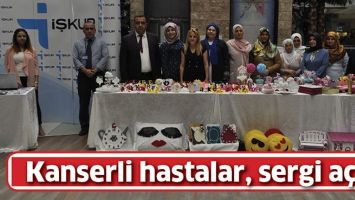 KANSERLİ HASTALAR, SERGİ A&Ccedil;TI