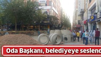 ODA BAŞKANI, BELEDİYEYE SESLENDİ