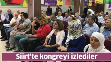 SİİRT&rsquo;TE KONGREYİ İZLEDİLER